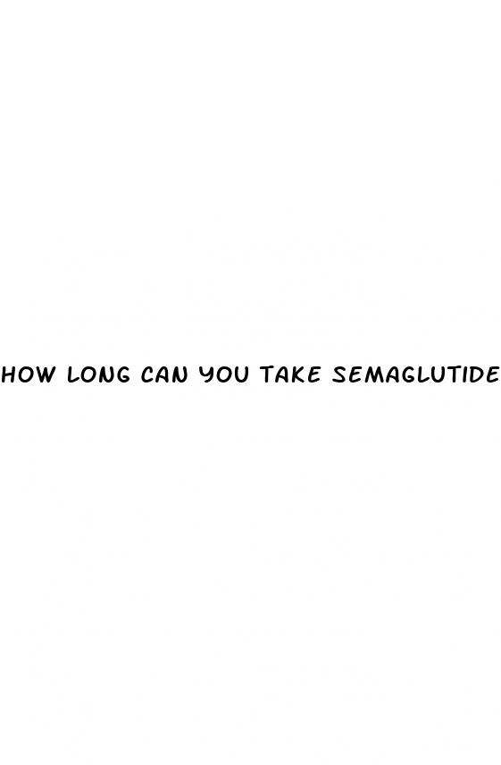 how long can you take semaglutide for weight loss