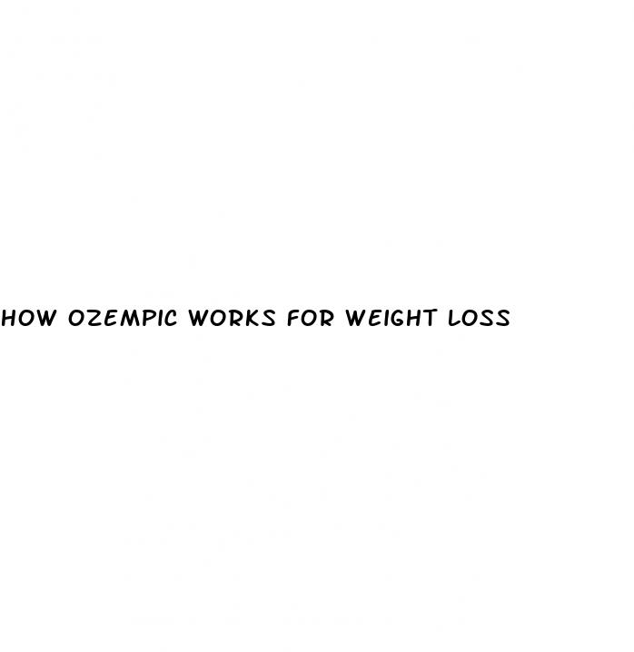 how ozempic works for weight loss