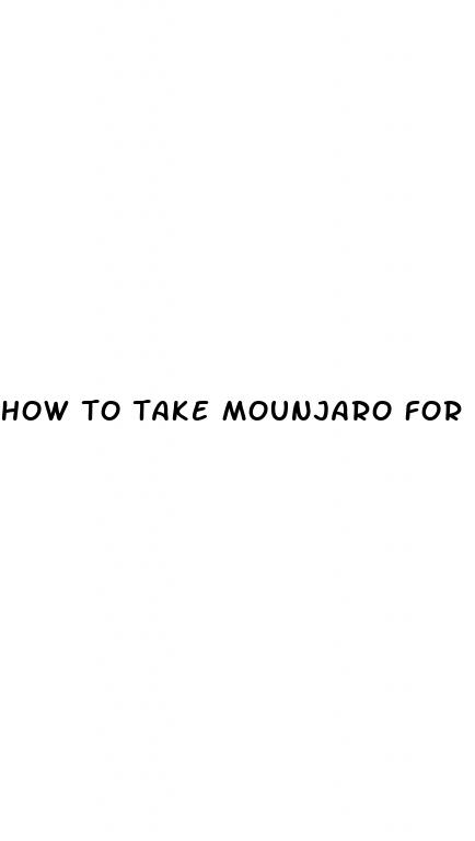 how to take mounjaro for weight loss