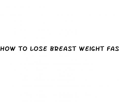 how to lose breast weight fast