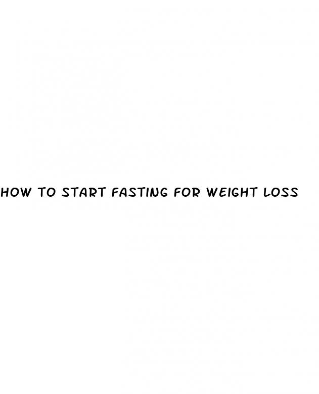 how to start fasting for weight loss