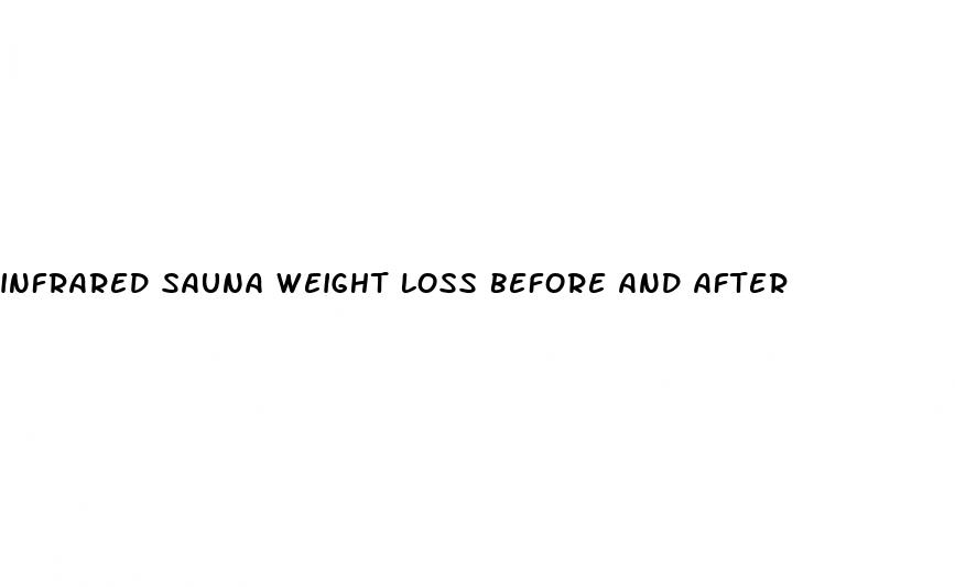 infrared sauna weight loss before and after