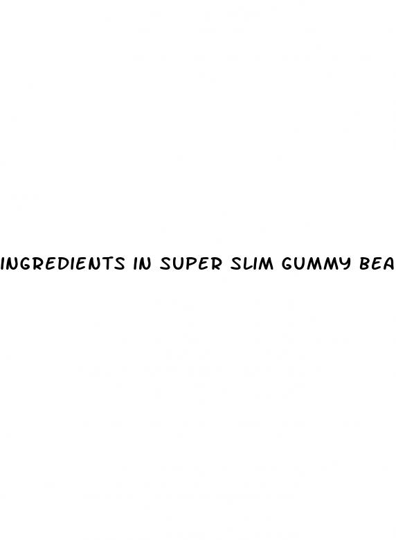 ingredients in super slim gummy bears