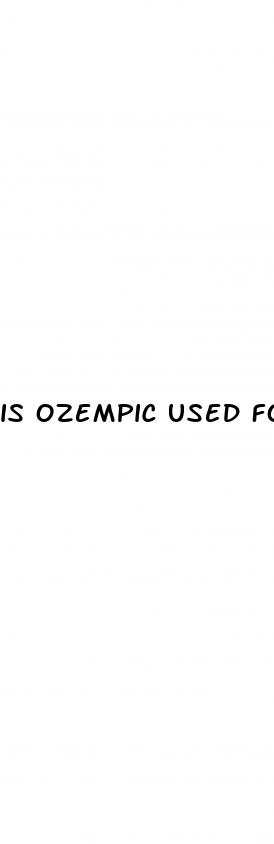 is ozempic used for weight loss