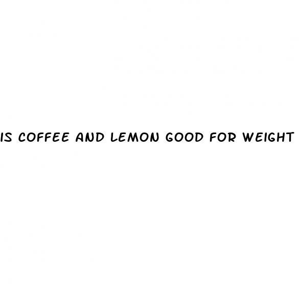 is coffee and lemon good for weight loss