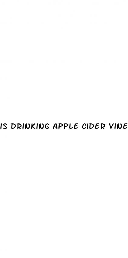 is drinking apple cider vinegar bad for you