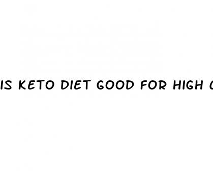 is keto diet good for high cholesterol
