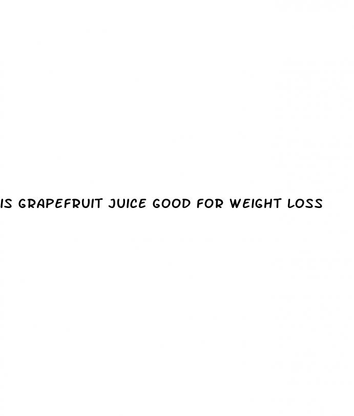is grapefruit juice good for weight loss