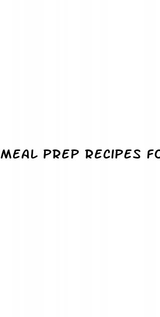 meal prep recipes for weight loss female