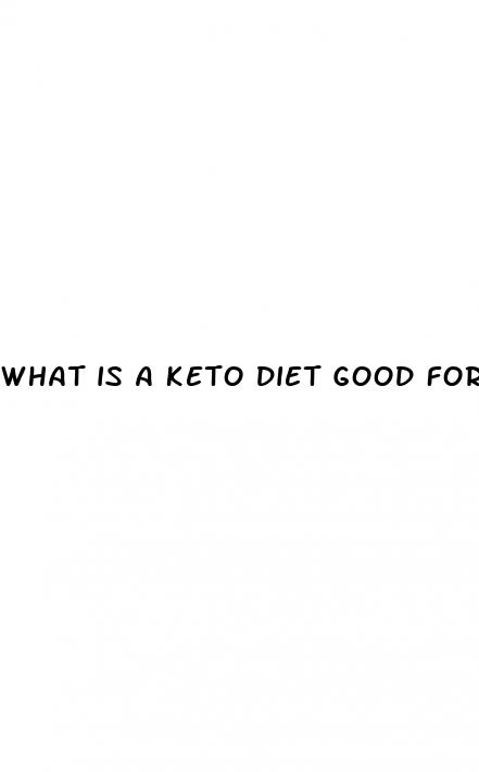 what is a keto diet good for