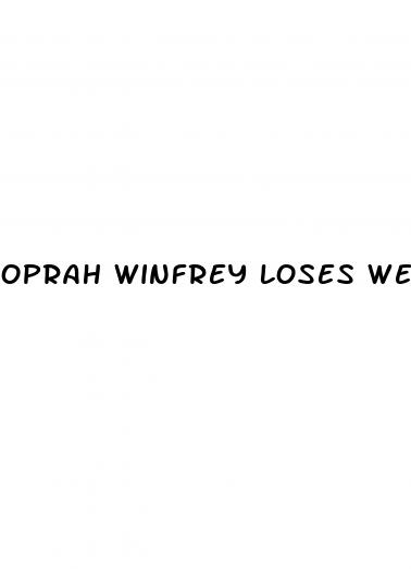 oprah winfrey loses weight
