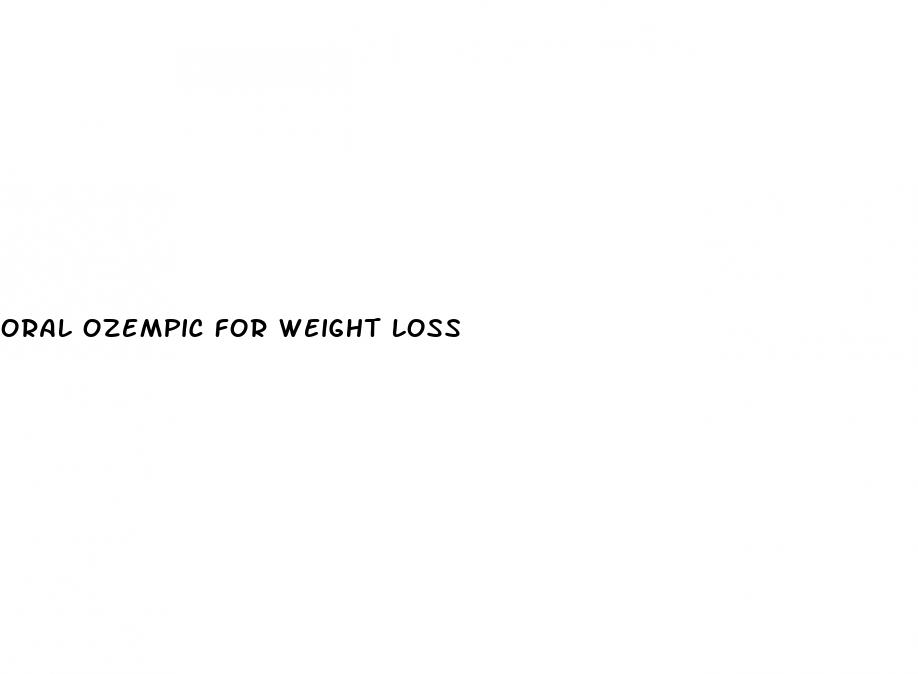 oral ozempic for weight loss