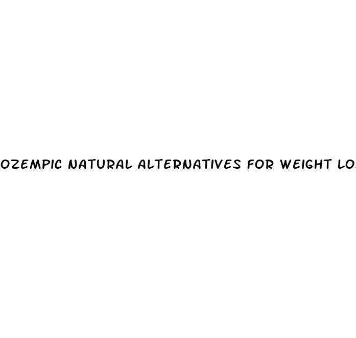 ozempic natural alternatives for weight loss