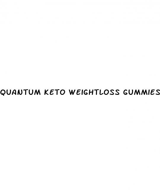 quantum keto weightloss gummies