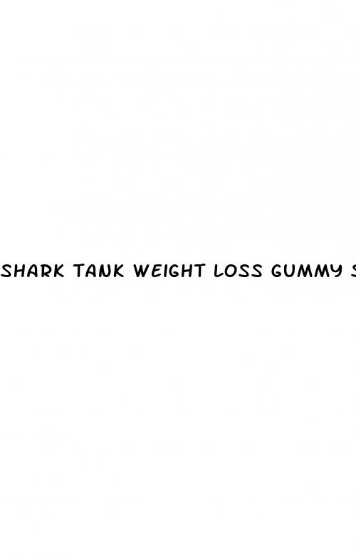 shark tank weight loss gummy s