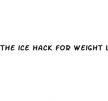the ice hack for weight loss