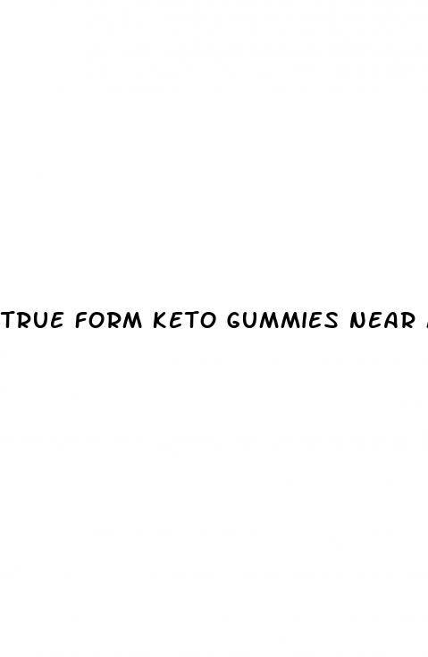 true form keto gummies near me