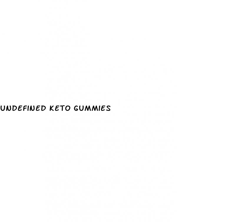 undefined keto gummies