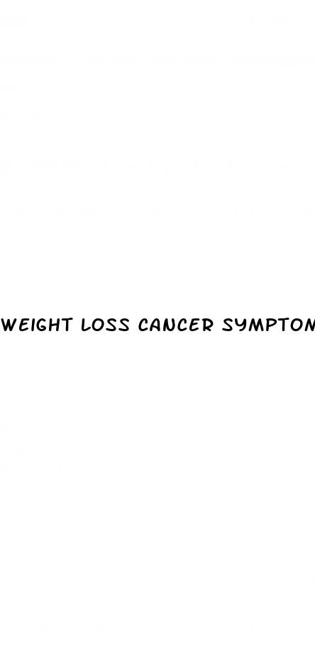 weight loss cancer symptoms