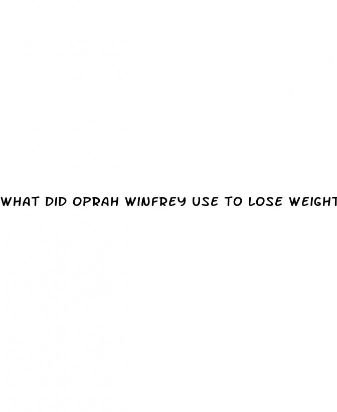 what did oprah winfrey use to lose weight