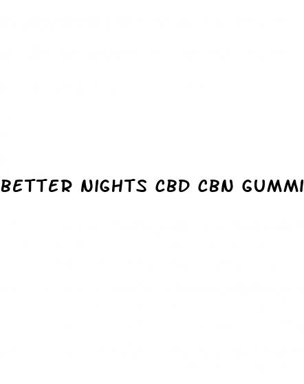 better nights cbd cbn gummies reviews