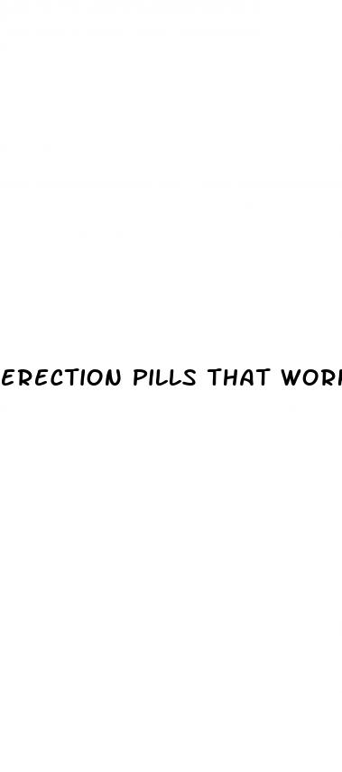 erection pills that work immediately