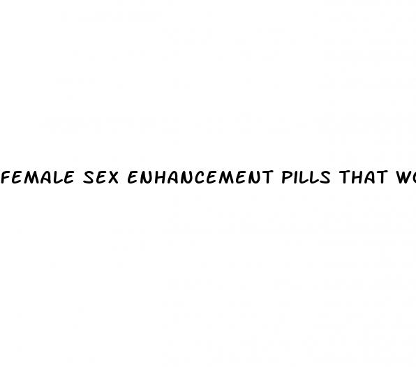 female sex enhancement pills that work