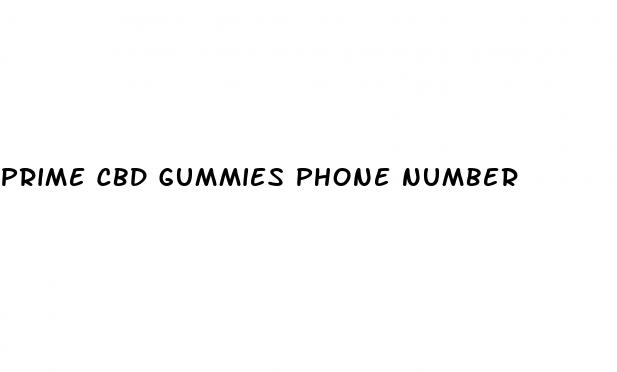 prime cbd gummies phone number