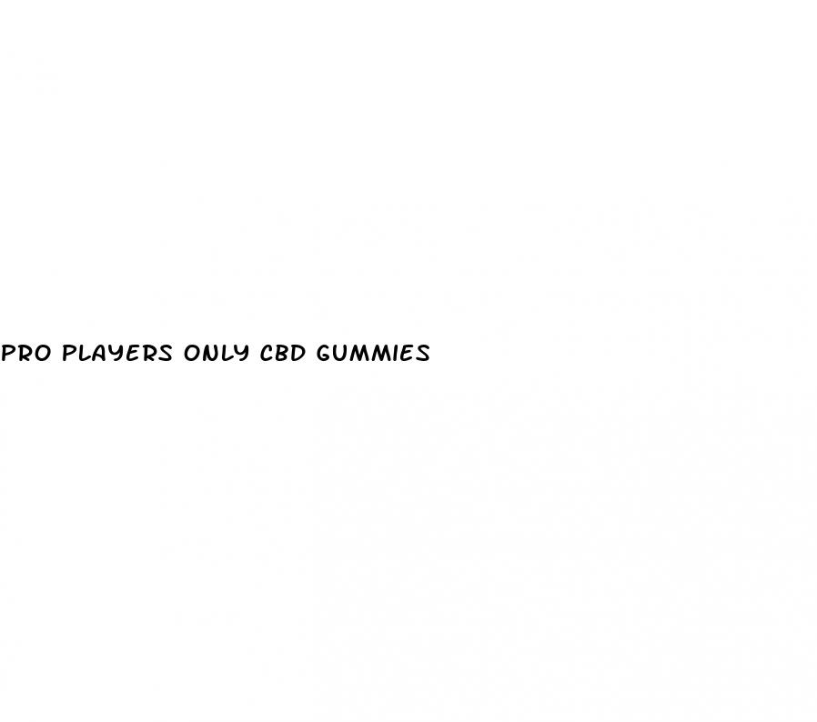 pro players only cbd gummies