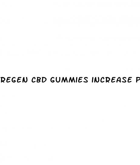 regen cbd gummies increase penis size