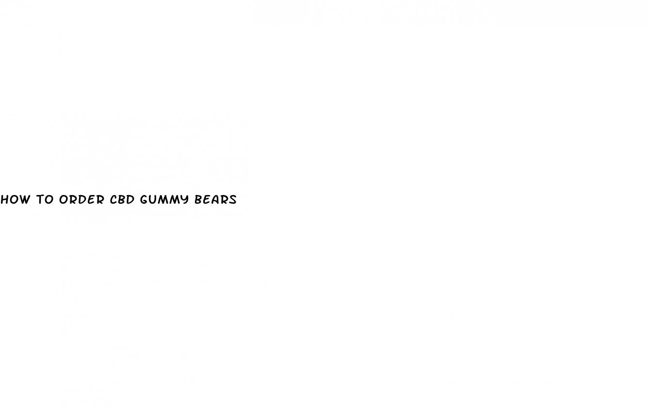 how to order cbd gummy bears