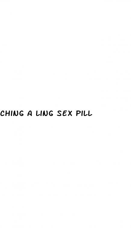ching a ling sex pill