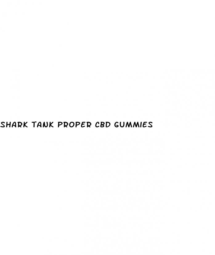 shark tank proper cbd gummies