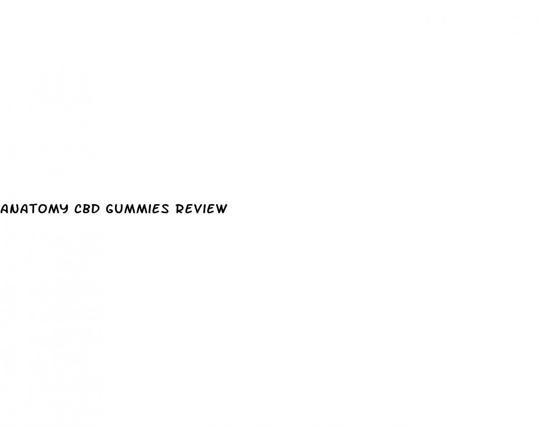anatomy cbd gummies review