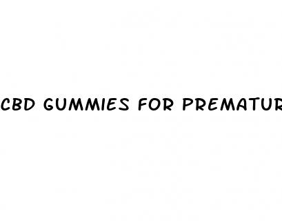 cbd gummies for premature ejaculation