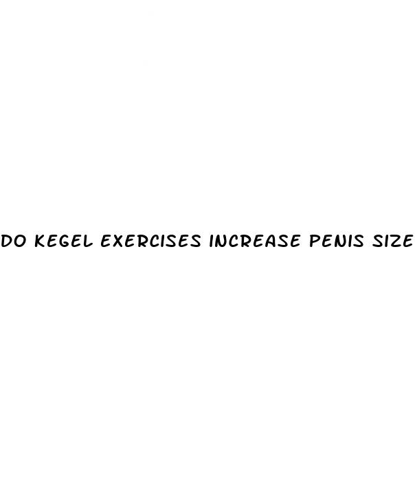 do kegel exercises increase penis size