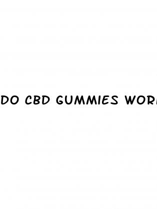 do cbd gummies work