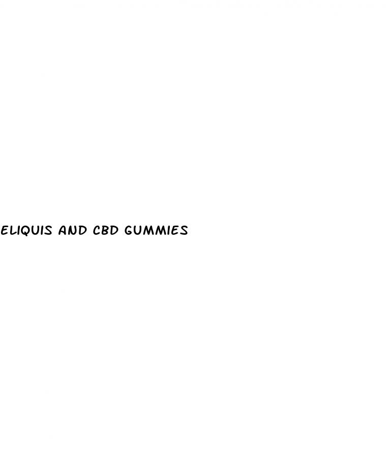 eliquis and cbd gummies