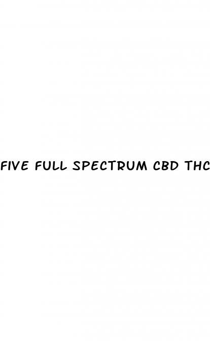 five full spectrum cbd thc gummies