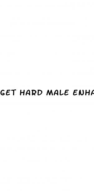 get hard male enhancement pills