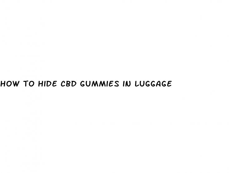 how to hide cbd gummies in luggage