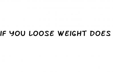 if you loose weight does your dick get bigger