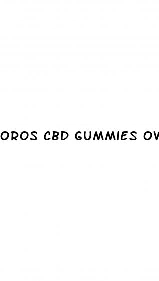 oros cbd gummies owner