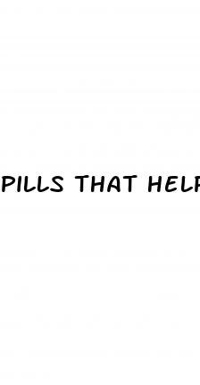pills that help you stay erect
