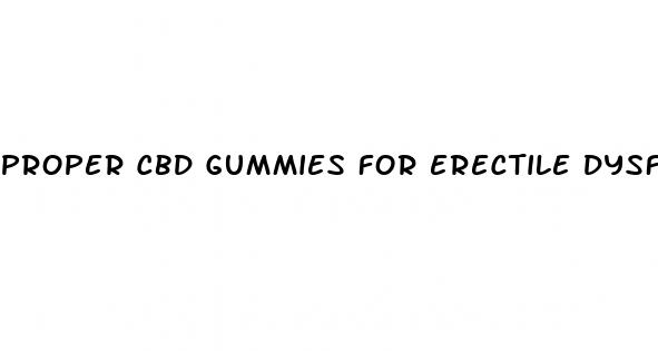 proper cbd gummies for erectile dysfunction