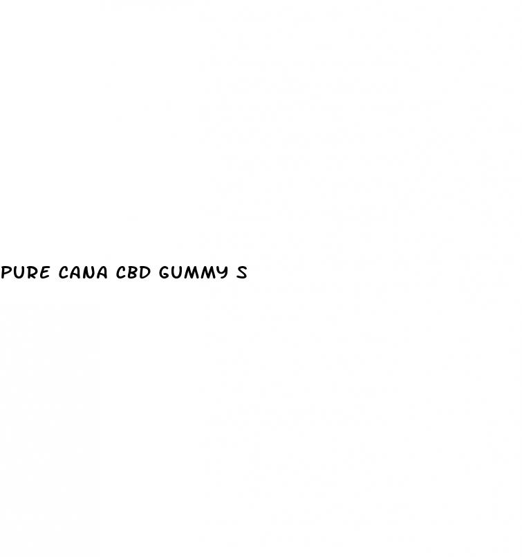 pure cana cbd gummy s
