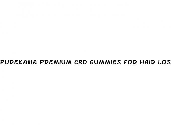 purekana premium cbd gummies for hair loss
