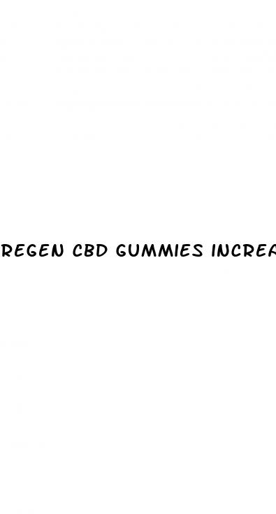 regen cbd gummies increase size