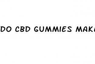 do cbd gummies make you hard
