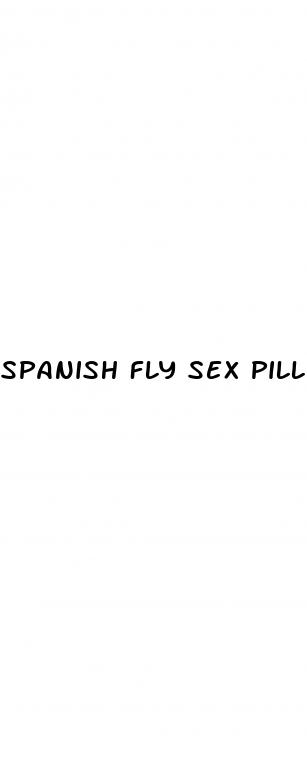 spanish fly sex pill